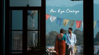 Aur Kya Chahiye Lyrics        Paresh Pahuja